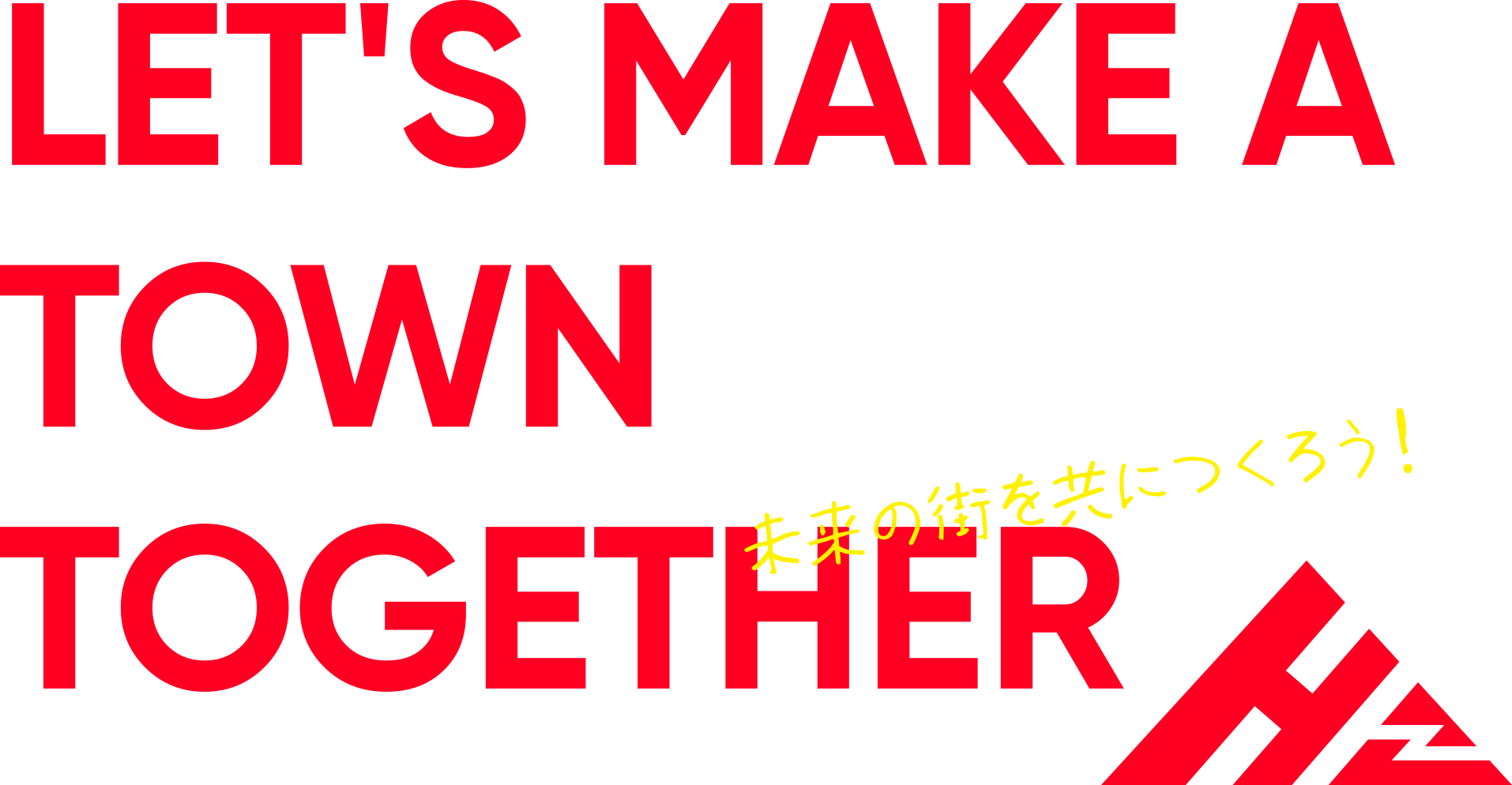 LET'S MAKE A TOWN TOGETHER
